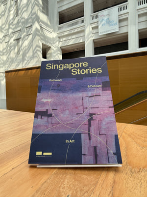 Singapore Stories: Pathways & Detours in Art Exhibition Catalogue