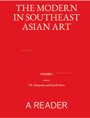 THE MODERN IN SOUTHEAST ASIAN ART :A READER