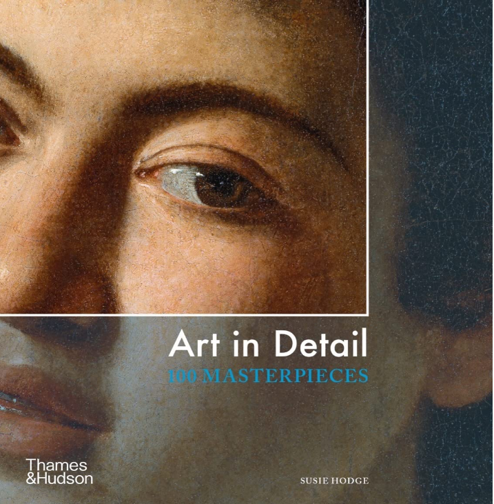 ART IN DETAIL: 100 MASTERPIECES