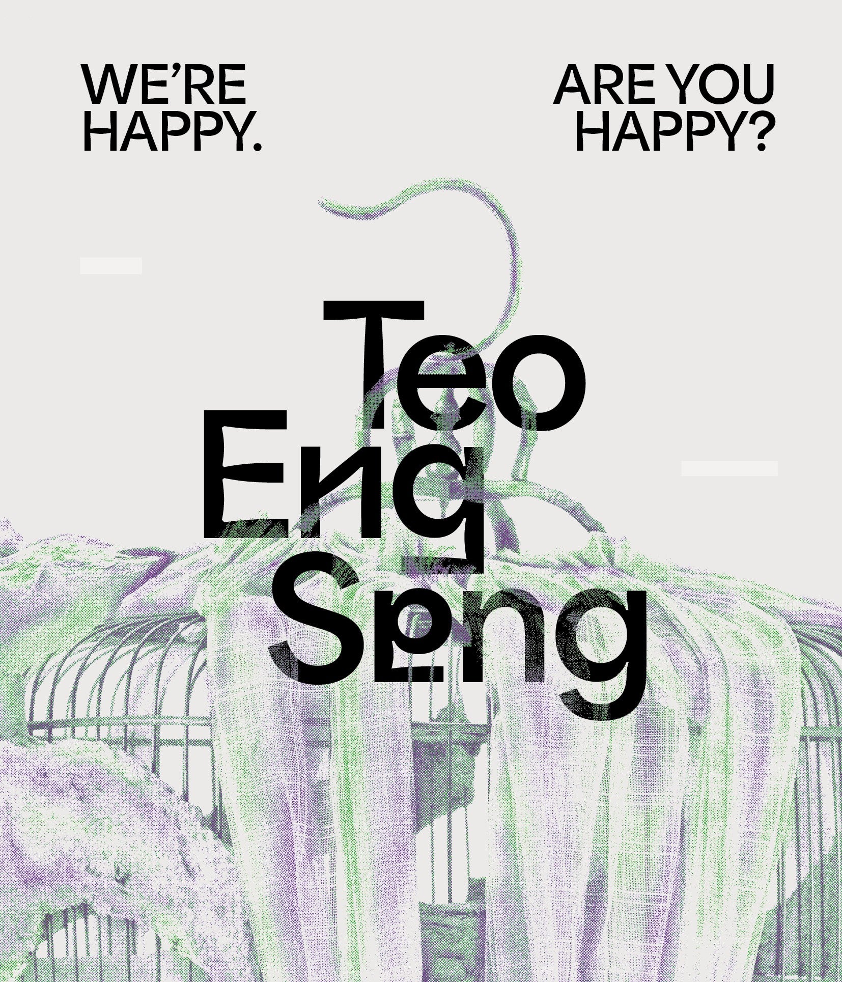 TEO ENG SENG WE‚ÄôRE HAPPY. ARE YOU HAPPY? CATALOGUE