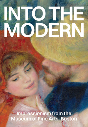 (Booklet) Into the Modern: Impressionism from the Museum of Fine Arts, Boston, Selections from the Exhibition