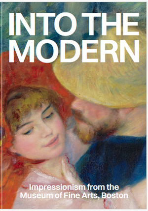 (Booklet) Into the Modern: Impressionism from the Museum of Fine Arts, Boston, Selections from the Exhibition