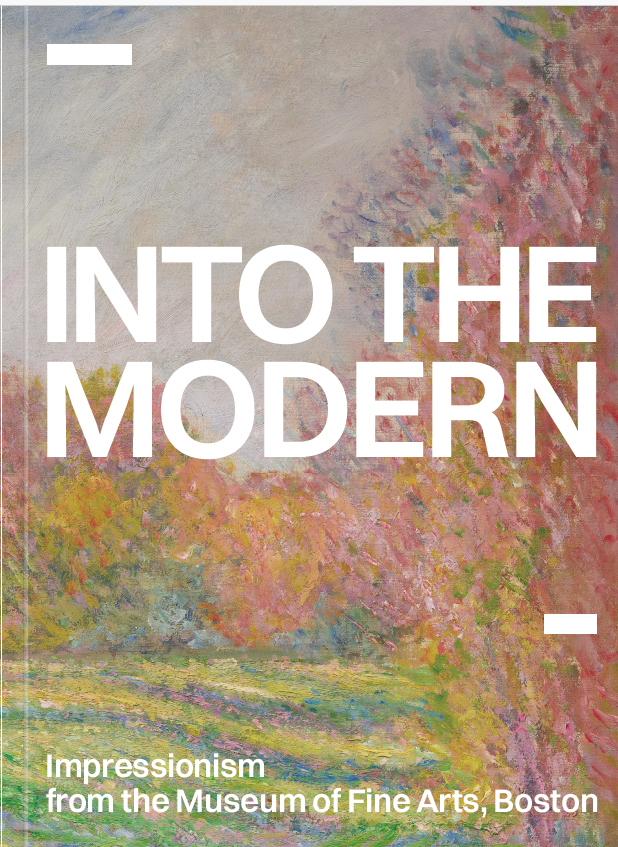 (Catalogue) Into the Modern: Impressionism from the Museum of Fine Arts, Boston
