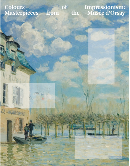 COLOURS OF IMPRESSIONISM: MASTERPIECES FROM THE MUSEE D' ORSAY
