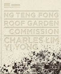 NG TENG FONG ROOF GARDEN COMMISSION: CHARLES LIM YI YONG