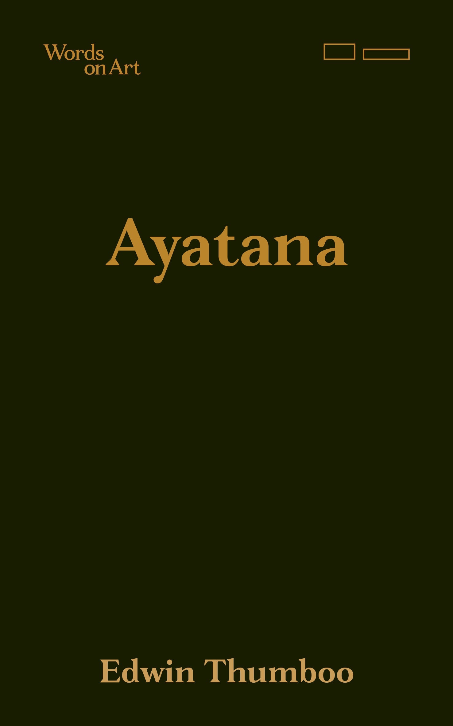 WORDS ON ART: AYATANA
